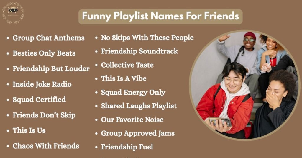 Funny Playlist Names For Friends